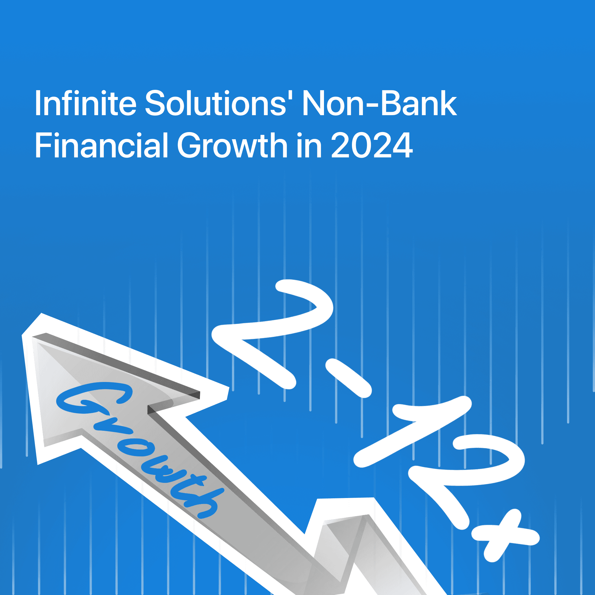 Infinite Solutions' Non-Bank Financial Growth in 2024