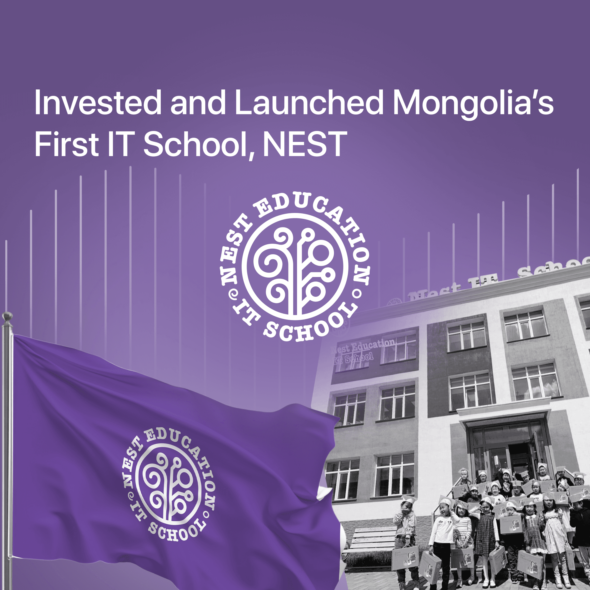 Invested and Launched Mongolia’s First IT School, NEST