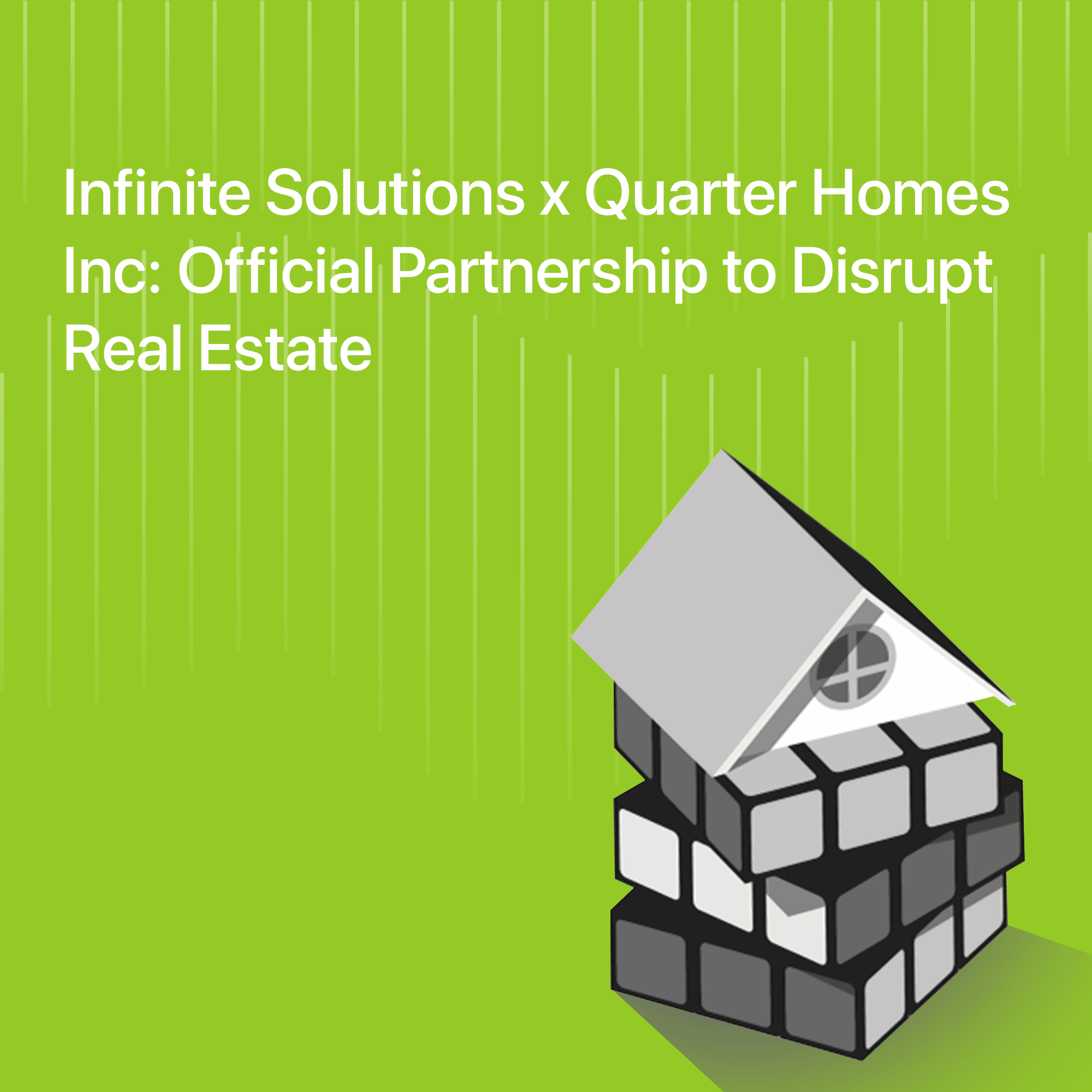 Infinite Solutions x Quarter Homes Inc: Official Partnership to Disrupt Real Estate